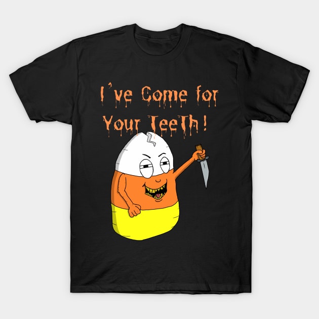 Scary Candy Corn I’ve Come For Your Teeth Halloween T-Shirt by JonnyVsTees